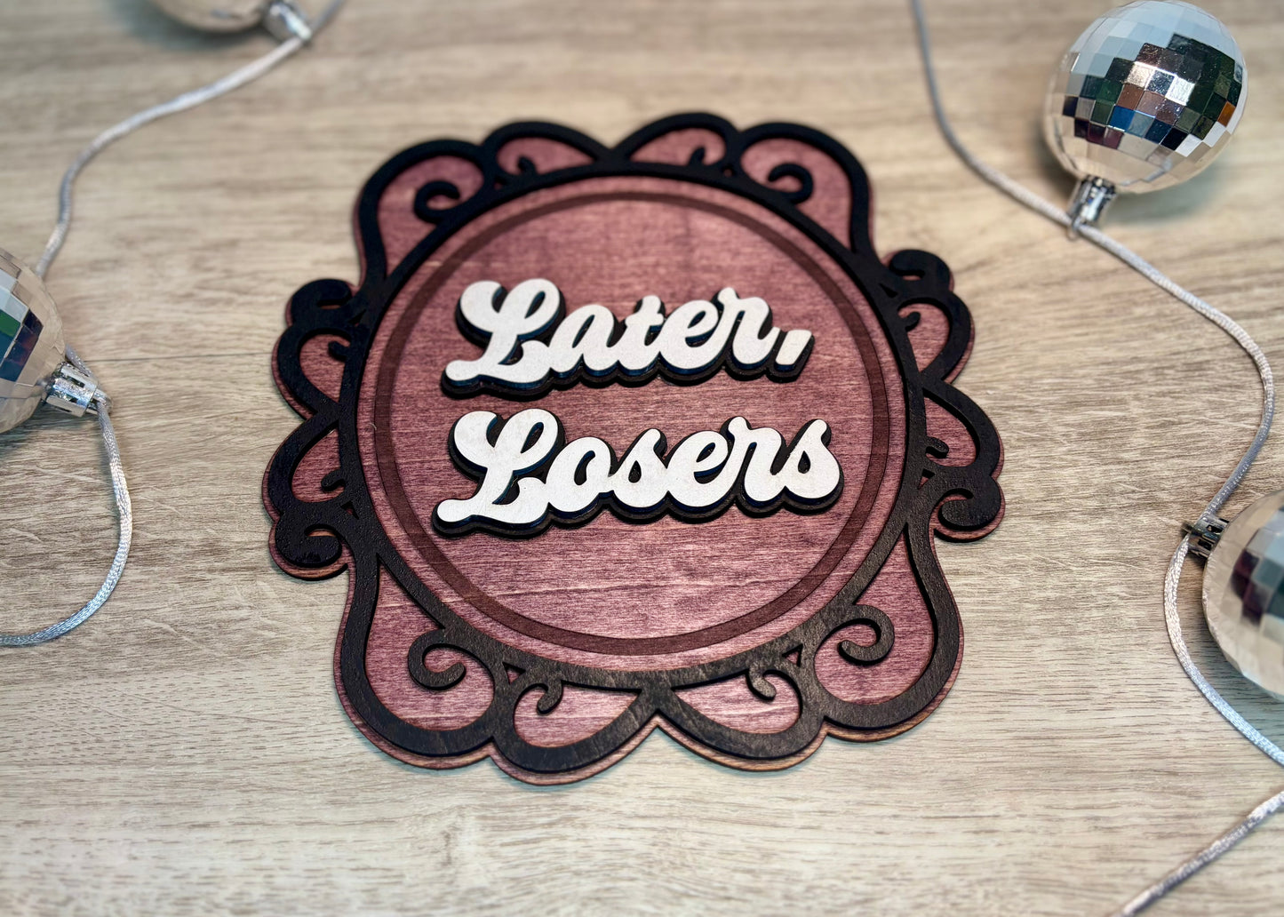 “Later, Losers” - Wall Decor
