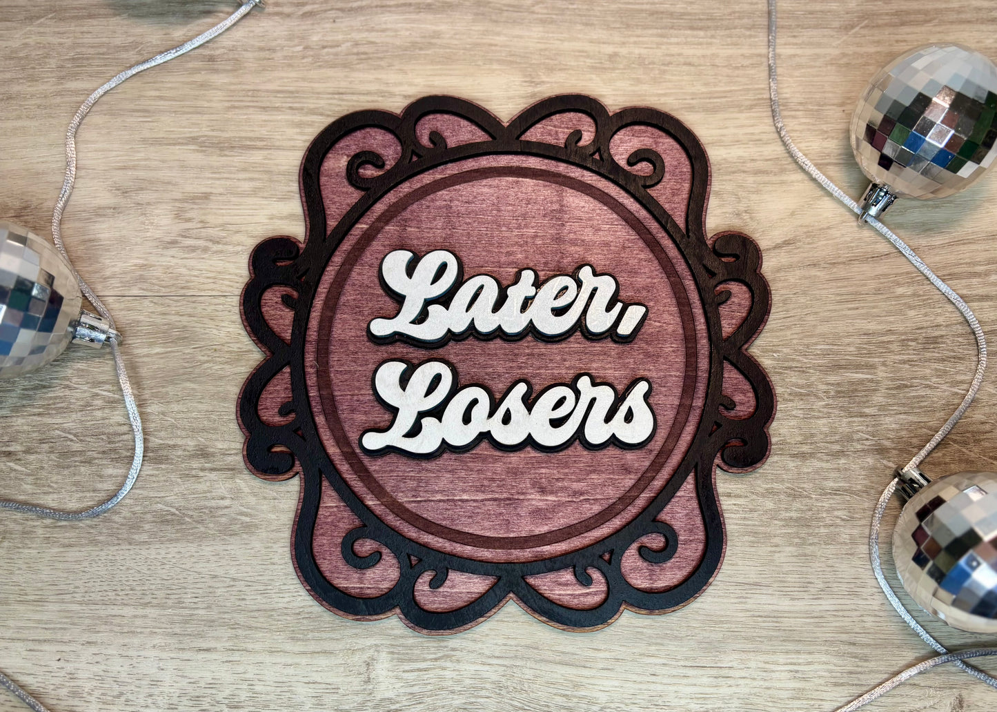 “Later, Losers” - Wall Decor