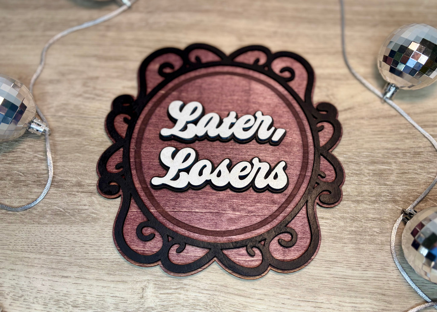 “Later, Losers” - Wall Decor